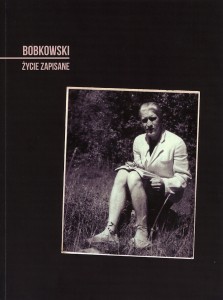 Muzeum Literatury - okładka katologu wystawy "Bobkowski. Życie zapisane"